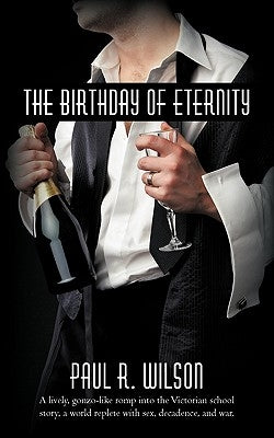 The Birthday of Eternity by Paul R. Wilson, R. Wilson