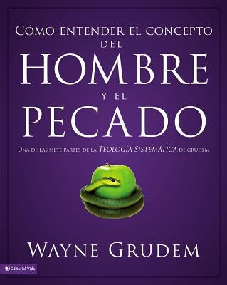 Cómo entender el concepto del hombre y el pecado Softcover Making Sense of Man and Sin by Grudem, Wayne