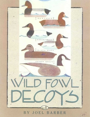 Wild Fowl Decoys by Barber, Joel