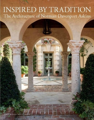 Inspired by Tradition: The Architecture of Norman Davenport Askins by Askins, Norman Davenport
