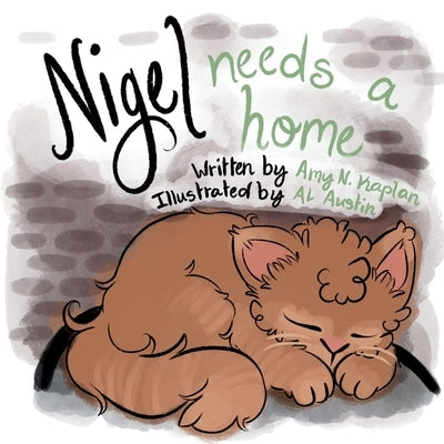 Nigel Needs a Home by Kaplan, Amy N.