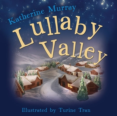 Lullaby Valley by Murray, Katherine