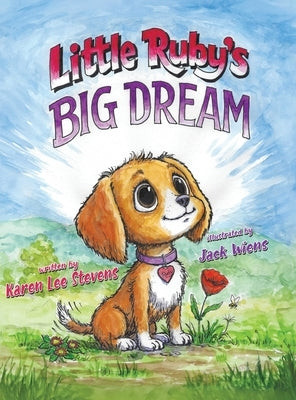 Little Ruby's Big Dream by Stevens, Karen Lee