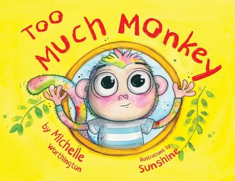 Too Much Monkey by Worthington, Michelle
