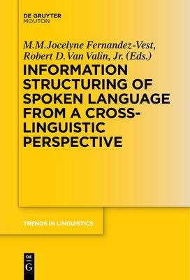 Information Structuring of Spoken Language from a Cross-Linguistic Perspective by Fernandez-Vest, M. M. Jocelyne