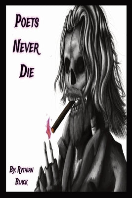 Poets Never Die by Black, Rythian