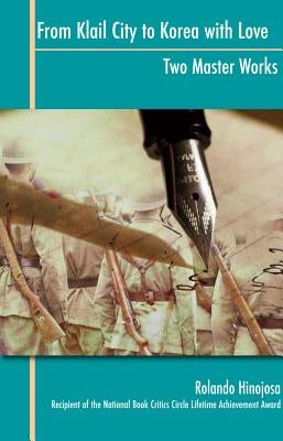 From Klail City to Korea with Love: Two Master Works by Hinojosa, Rolando