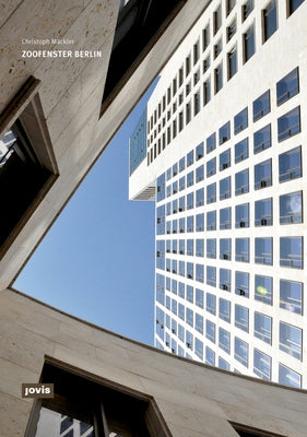 Christoph Mäckler: Zoofenster Berlin by MÃ¤ckler, Christoph