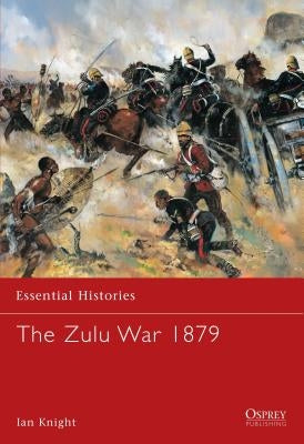 The Zulu War 1879 by Knight, Ian