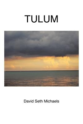 Tulum by Michaels, David Seth