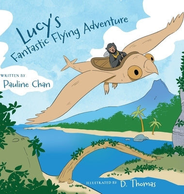 Lucy's Fantastic Flying Adventure by Chan, Pauline