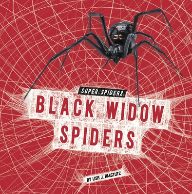 Black Widow Spiders by Amstutz, Lisa J.