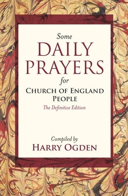 Some Daily Prayers for Church of England People - The Definitive Edition by Ogden, Harry