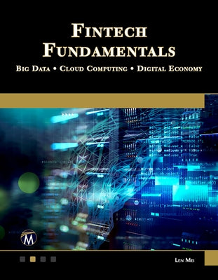 Fintech Fundamentals: Big Data / Cloud Computing / Digital Economy by Mei, Len