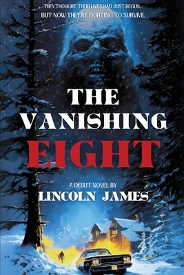 The Vanishing Eight by James, Lincoln