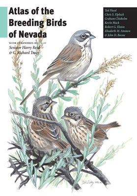 Atlas of the Breeding Birds of Nevada by Floyd, Ted