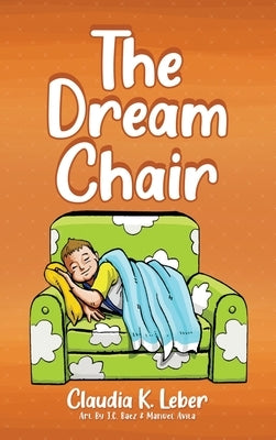 The Dream Chair by Leber, Claudia K.