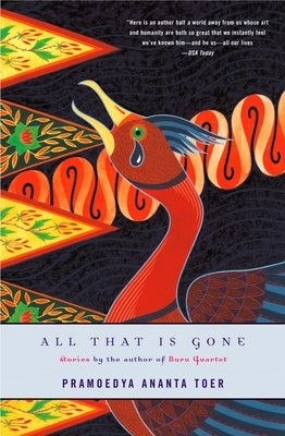 All That Is Gone by Toer, Pramoedya Ananta