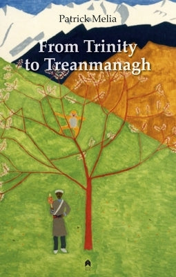 From Trinity to Treanmanagh by Melia, Patrick