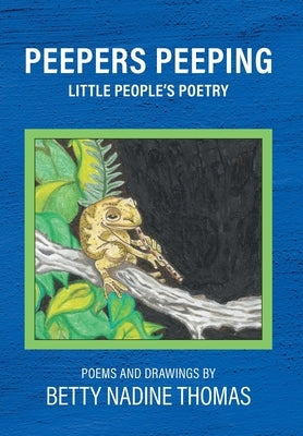 Peepers Peeping: Little People's Poetry by Thomas, Betty Nadine