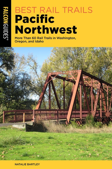 Best Rail Trails Pacific Northwest by Bartley, Natalie