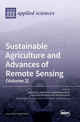 Sustainable Agriculture and Advances of Remote Sensing (Volume 2) by Paraforos, Dimitrios S.