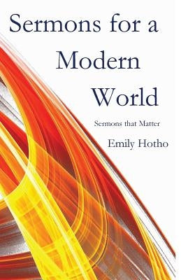 Sermons for a Modern World by Hotho, Emily