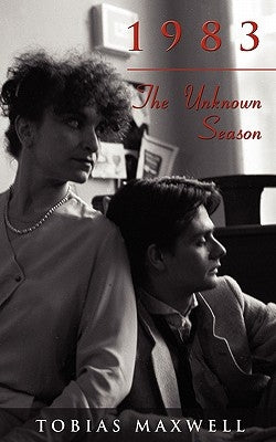 1983: The Unknown Season by Maxwell, Tobias