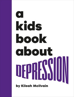 A Kids Book about Depression by McIlvain, Kileah