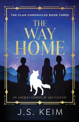 The Way Home: An Ancient Coming of Age Fantasy by Keim, J. S.