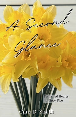 A Second Glance by Smith, Cara D.