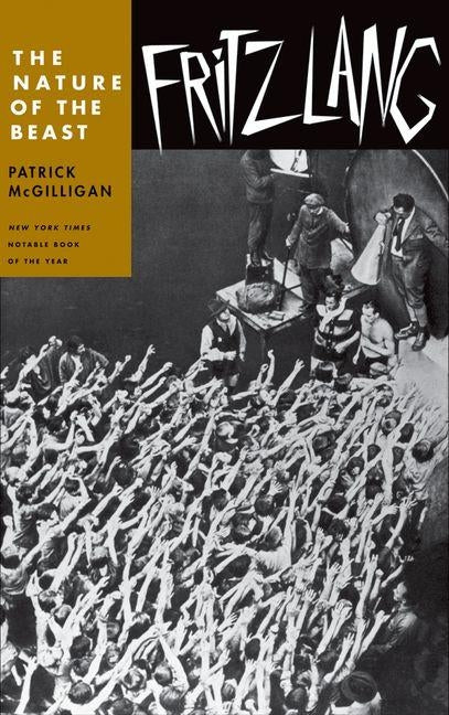 Fritz Lang: The Nature of the Beast by McGilligan, Patrick