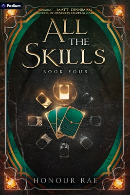 All the Skills 4: A Deck-Building Litrpg by Rae, Honour