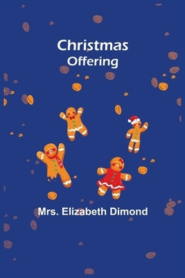 Christmas offering by Elizabeth Dimond