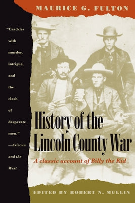 History of the Lincoln County War by Fulton, Maurice G.