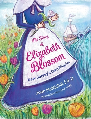 The Story of Elizabeth Blossom by McNichol, Joan M.