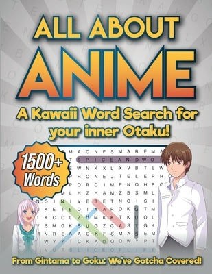 All about Anime: a Kawaii Word Search for your Inner Otaku! by Alio Publishing Group