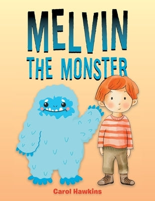 Melvin the Monster by Hawkins, Carol