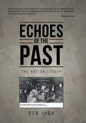 Echoes of the Past: The Hutton Legacy by Lish, Deb