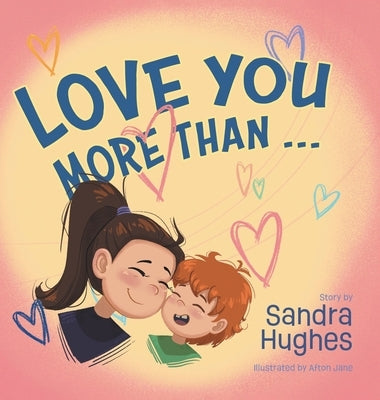Love You More Than... by Hughes, Sandra