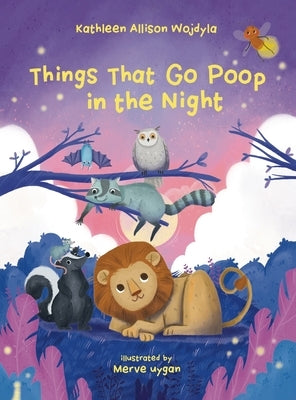 Things That Go Poop in the Night by Wojdyla, Kathleen Allison