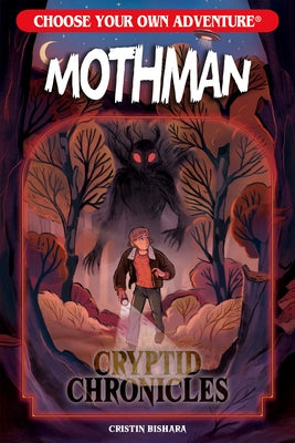 Choose Your Own Adventure Cryptid Chronicles: Mothman by Bishara, Cristin