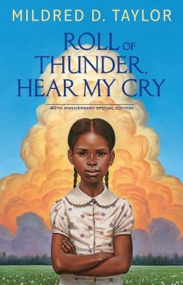 Roll of Thunder, Hear My Cry: 40th Anniversary Special Edition by Taylor, Mildred D.