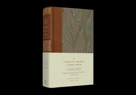 Sermons and Tracts from the Civil Wars (1646-1649) (Volume 18) by Owen, John
