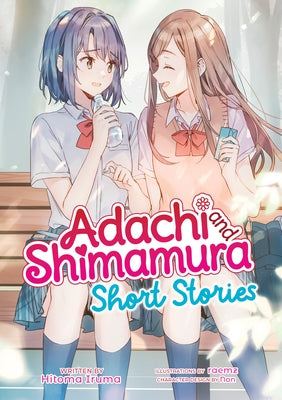 Adachi and Shimamura: Short Stories (Light Novel) by Iruma, Hitoma