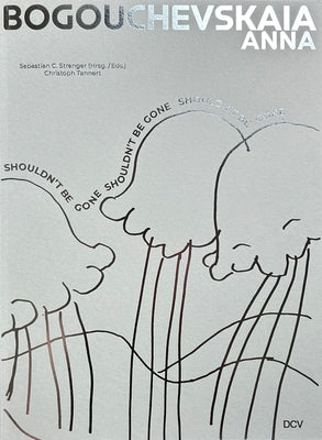 Anna Bogouchevskaia - Shouldn't Be Gone by Tannert, Christoph