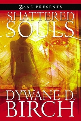 Shattered Souls: Zane Presents by Birch, Dywane D.