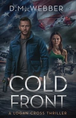 Cold Front: A Logan Cross Thriller by Webber, D. M.