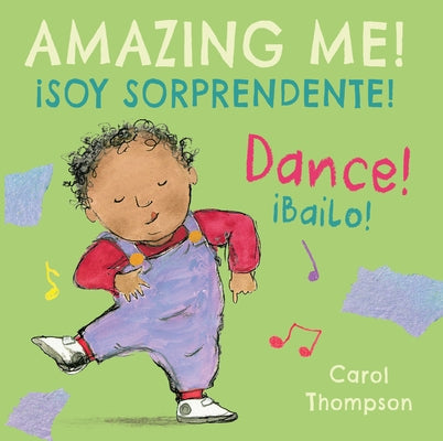 ?Bailo!/Dance!: ?Soy Sorprendente!/Amazing Me! by Thompson, Carol