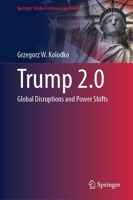 Trump 2.0: Global Disruptions and Power Shifts by Kolodko, Grzegorz W.